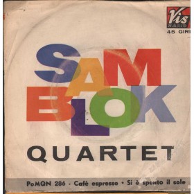Sam Blok Quartet Vinile 7" 45 giri Cafè Espresso / Si È Spento Il Sole Vis Radio – PoMQN286 Nuovo Sam Blok Quartet Vinile 7" 45 giri Cafè Espresso / Si È Spento Il Sole Vis Radio – PoMQN286 Nuovo