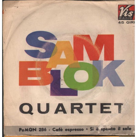 Sam Blok Quartet Vinile 7" 45 giri Cafè Espresso / Si È Spento Il Sole Vis Radio ‎– PoMQN286 Nuovo