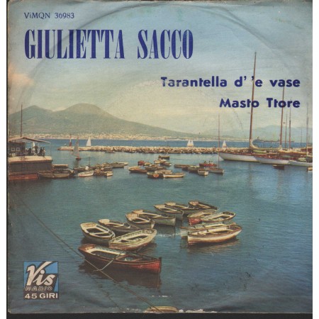Giulietta Sacco Vinile 7" 45 giri Tarantella D''E Vase / Mastro 'Ttore Vis Radio – VIMQN36983 Nuovo