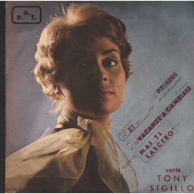 Tony Sigillo Vinile 7" 45 giri Vacanze A Cambiali / Mai Ti Lascero' Phono Pat – PT1001 Nuovo Tony Sigillo Vinile 7" 45 giri Vacanze A Cambiali / Mai Ti Lascero' Phono Pat – PT1001 Nuovo