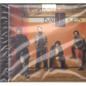 Bad Jokes CD Just A Matter Of Time / Clapo Music Sigillato 4029759066750 Bad Jokes CD Just A Matter Of Time Nuovo 4029759066750