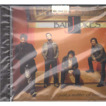 Bad Jokes CD Just A Matter Of Time Nuovo 4029759066750