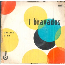 I Bravados Vinile 45 giri 7" Gallito / Vito Nuovo Combo Record – 5506 I Bravados Vinile 45 giri 7" Gallito / Vito Nuovo Combo Record – 5506