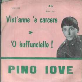 Pino Iove Vinile 7" 45 giri Vint Anne 'E Carcere / 'O Buffunciello PR 955 Nuovo Pino Iove Vinile 7" 45 giri Vint Anne 'E Carcere / 'O Buffunciello PR 955 Nuovo