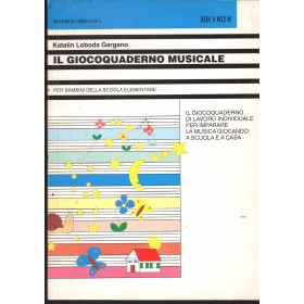 Il Giocoquaderno Musicale Metodi E Strumenti Didattici Libro - Spartito Katalin Loboda Nuovo Il Giocoquaderno Musicale Metodi E Strumenti Didattici Libro - Spartito Katalin Loboda Nuovo
