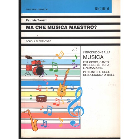 Ma Che Musica Maestro Libro - Spartito Patrizia Zanetti Nuovo