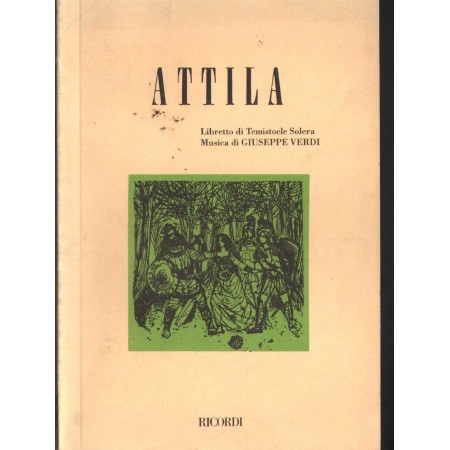G. Verdi: Attila, Dramma Lirico Libro - Spartito Temistocle Solera Nuovo