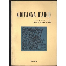 G. Verdi: Giovanna d'Arco, Dramma Lirico Libro - Spartito Temistocle Solera Nuovo G. Verdi: Giovanna d'Arco, Dramma Lirico Libro - Spartito Temistocle Solera Nuovo