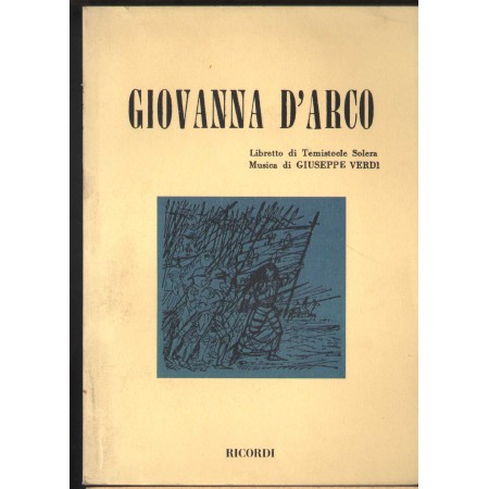 G. Verdi: Giovanna d'Arco, Dramma Lirico Libro - Spartito Temistocle Solera Nuovo