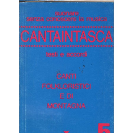 Canti Folkloristici E Di Montagna Libro - Spartito Cantaintasca 5 Nuovo