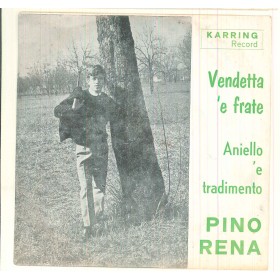 Pino Rena Vinile 7" 45 giri Vendetta 'e Frate / Aniello 'e Tradimento Nuovo Pino Rena Vinile 7" 45 giri Vendetta 'e Frate / Aniello 'e Tradimento Nuovo