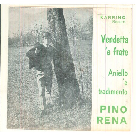 Pino Rena ‎Vinile 7" 45 giri Vendetta 'e Frate / Aniello 'e Tradimento Nuovo