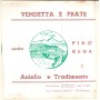 Pino Rena ‎Vinile 7" 45 giri Vendetta 'e Frate / Aniello 'e Tradimento Nuovo