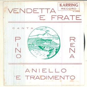 Pino Rena Vinile 7" 45 giri Vendetta 'e Frate / Aniello 'e Tradimento Nuovo Pino Rena Vinile 7" 45 giri Vendetta 'e Frate / Aniello 'e Tradimento Nuovo