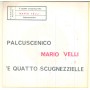 Mario Velli Vinile 7" 45 Giri Palcuscenico 'E Quatto Scugnezzielle Nuovo