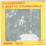 Mario Velli Vinile 7" 45 Giri Palcuscenico 'E Quatto Scugnezzielle Nuovo