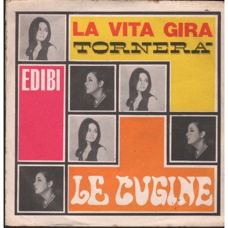 Le Cugine Vinile 7" 45 Giri La Vita Gira / Tornerà Edibi – EDB11049 Nuovo