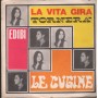 Le Cugine Vinile 7" 45 Giri La Vita Gira / Tornerà Edibi – EDB11049 Nuovo