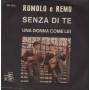 Romolo E Remo Vinile 7" 45 Giri Senza Di Te /Una Donna Come Lei Nuovo