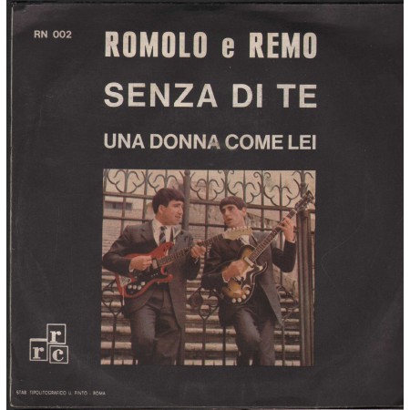 Romolo E Remo Vinile 7" 45 Giri Senza Di Te /Una Donna Come Lei Nuovo