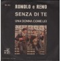 Romolo E Remo Vinile 7" 45 Giri Senza Di Te /Una Donna Come Lei Nuovo