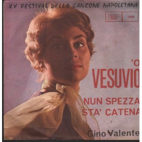 Gino Valente Vinile 7" 45 Giri 'O Vesuvio / Nun Spezzà Sta Catena 1002 Nuovo Gino Valente Vinile 7" 45 Giri 'O Vesuvio / Nun Spezzà Sta Catena 1002 Nuovo