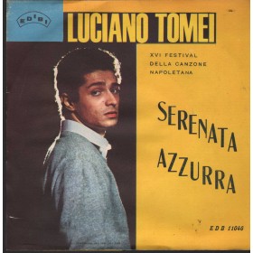 Luciano Tomei Vinile 7 45 Giri Serenata Azzurra / Dimme Ca Tuorne A Me EDB11046 Nuovo Luciano Tomei Vinile 7 45 Giri Serenata Azzurra / Dimme Ca Tuorne A Me EDB11046 Nuovo