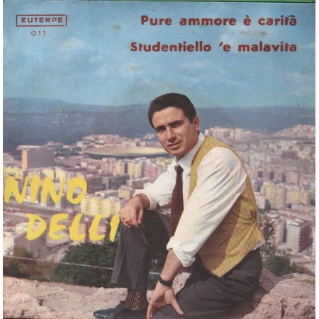 Nino Delli Vinile 7 45 Giri Pure Ammore E' Carità / Studentiello 'E Male Vita Nuovo