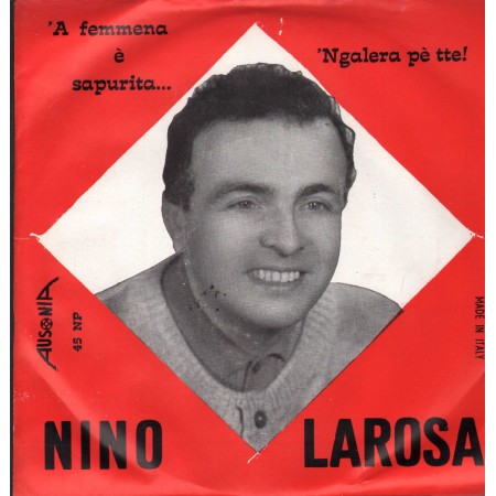 Nino Larosa Vinile 7 45 Giri A Femmena E' Sapurita / 'Ngalera Pe' TTe Ausonia -  45NP Nuovo