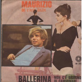 Maurizio De I New Dada Vinile 7" 45 Giri Ballerina / Non C'È Bisogno Di Camminare Nuovo Maurizio De I New Dada Vinile 7" 45 Giri Ballerina / Non C'È Bisogno Di Camminare Nuovo