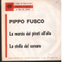 Pippo Fusco Vinile 7" 45 Giri La Marcia Dei Pirati / La Stella Del Corsaro Nuovo