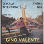 Gino Valente Vinile 7" 45 Giri 'A Mala 'Ntenzione / Anema Mia SC5027 Nuovo