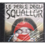 Squallor  CD Le Perle Degli Squallor Nuovo Sigillato 0706301332924