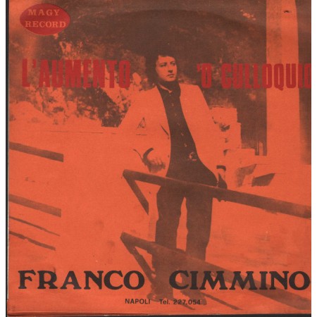 Franco Cimmino Vinile 7" 45 Giri L'Aumento / O Colloquio Magy – 1C Nuovo