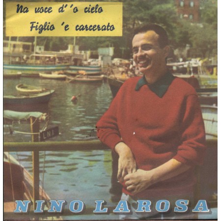 Nino Larosa ‎Vinile 7" 45 giri Na Voce D' 'O Cielo / Figlio 'E Carcerato / Ausonia ‎– none Nuovo