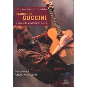 Un Altro Giorno E' Andato Libro - Spartito Francesco Guccini Nuovo Un Altro Giorno E' Andato Libro - Spartito Francesco Guccini Nuovo