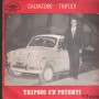 Salvatore Tripodi Vinile 7" 45 Tripodi C'A' Patenti 	ALA Record – ARF036 Nuovo