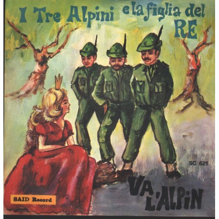 Unknown Artist Vinile 7" 45 I Tre Alpini E La Figlia Del Re / Va L'Alpin Nuovo