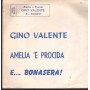 Gino Valente Vinile 7" 45 Amelia 'E Procida / E Buonasera Salcar SS101 Nuovo