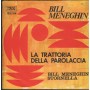 Bill Meneghini Vinile 7" 45 La Trattoria Della Parolaccia / Stornella Dyk – 103-104 Nuovo