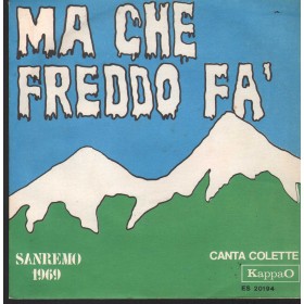 Colette Vinile 7" 45 Ma Che Freddo Fa / Piccola Piccola KappaO – ES20194 Nuovo Colette Vinile 7" 45 Ma Che Freddo Fa / Piccola Piccola KappaO – ES20194 Nuovo