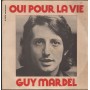 Guy Mardel Vinile 7" 45 Oui Pour La Vie / On Est Bien Chez Soi  IS20114 Nuovo