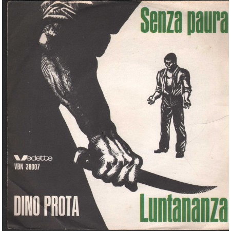 Dino Prota Vinile 7" 45 Senza Paura / Luntananza Vedette Records – VBN38007 Nuovo