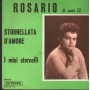 Rosario Di Anni 12 Vinile 7" 45 Stornellata D'Amore / I Miei Stornelli 029 Nuovo