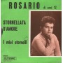 Rosario Di Anni 12 Vinile 7" 45 Stornellata D'Amore / I Miei Stornelli 029 Nuovo