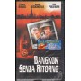 Bangkok, Senza Ritorno VHS Jonathan Kaplan Univideo - 15388SA Sigillato