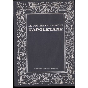 Le Piu' Belle Canzoni Di Napoli Libro - Spartito Tommaso Marotta Nuovo Le Piu' Belle Canzoni Di Napoli Libro - Spartito Tommaso Marotta Nuovo