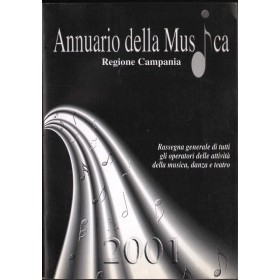 Annuario Della Musica 2001 Regione Campania Libro - Spartito Nuovo Annuario Della Musica 2001 Regione Campania Libro - Spartito Nuovo