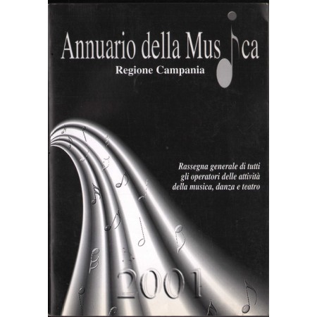 Annuario Della Musica 2001 Regione Campania Libro - Spartito Nuovo