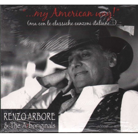 Renzo Arbore & The Arboriginals CD My American Way 88883790732 Sigillato